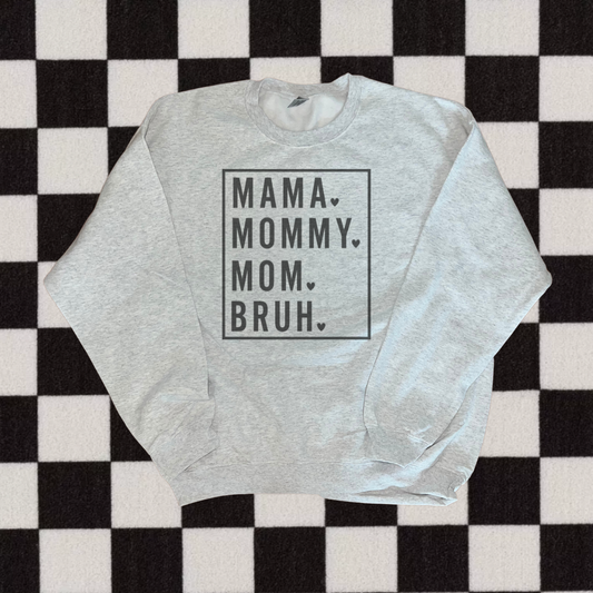 Mama Mommy Mom Bruh Unisex Crewneck